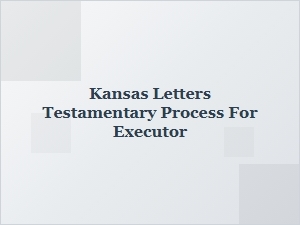 Kansas Letters Testamentary Process for Executor Duties
